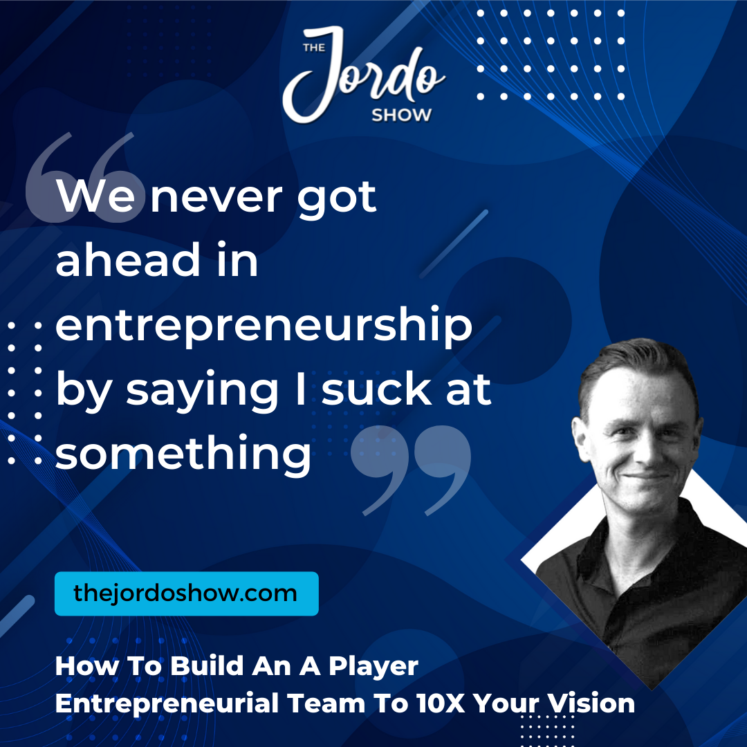 How To Build An A Player Entrepreneurial Team To 10X Your Vision 4