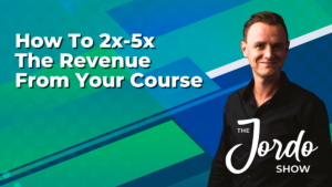 How To 2x-5x The Revenue From Your Course